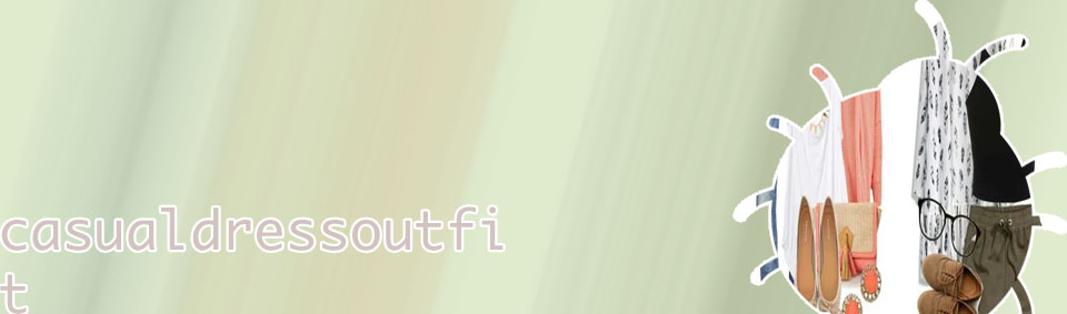 Casual dressy outfits